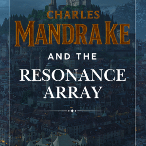 Charles Mandrake and the Resonance Array Book Cover